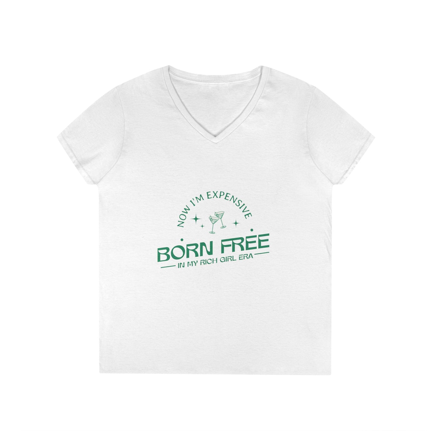Born Free, Now I'm Expensive, Rich Girl Era Women's V-Neck T-Shirt - Stylish & Empowering Attire
