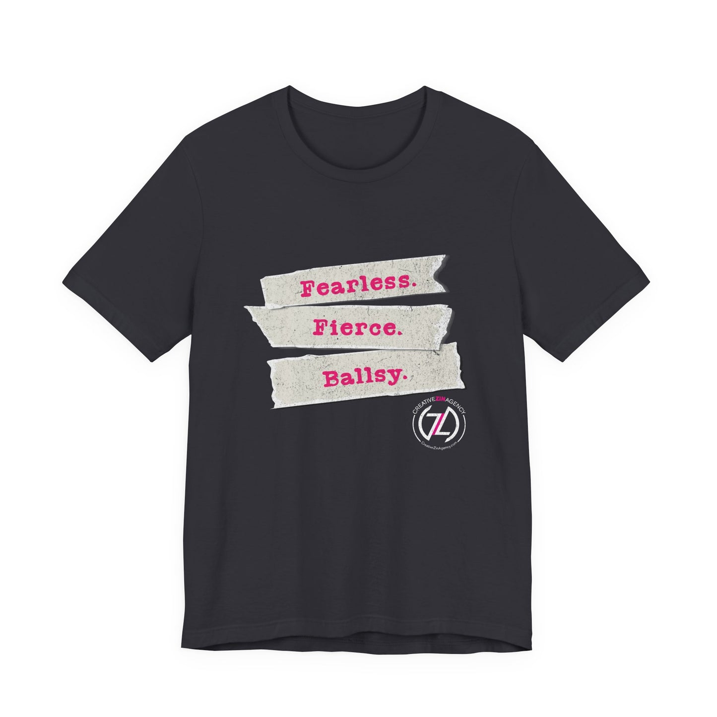 Fearless. Fierce. Ballsy. Unisex Tee