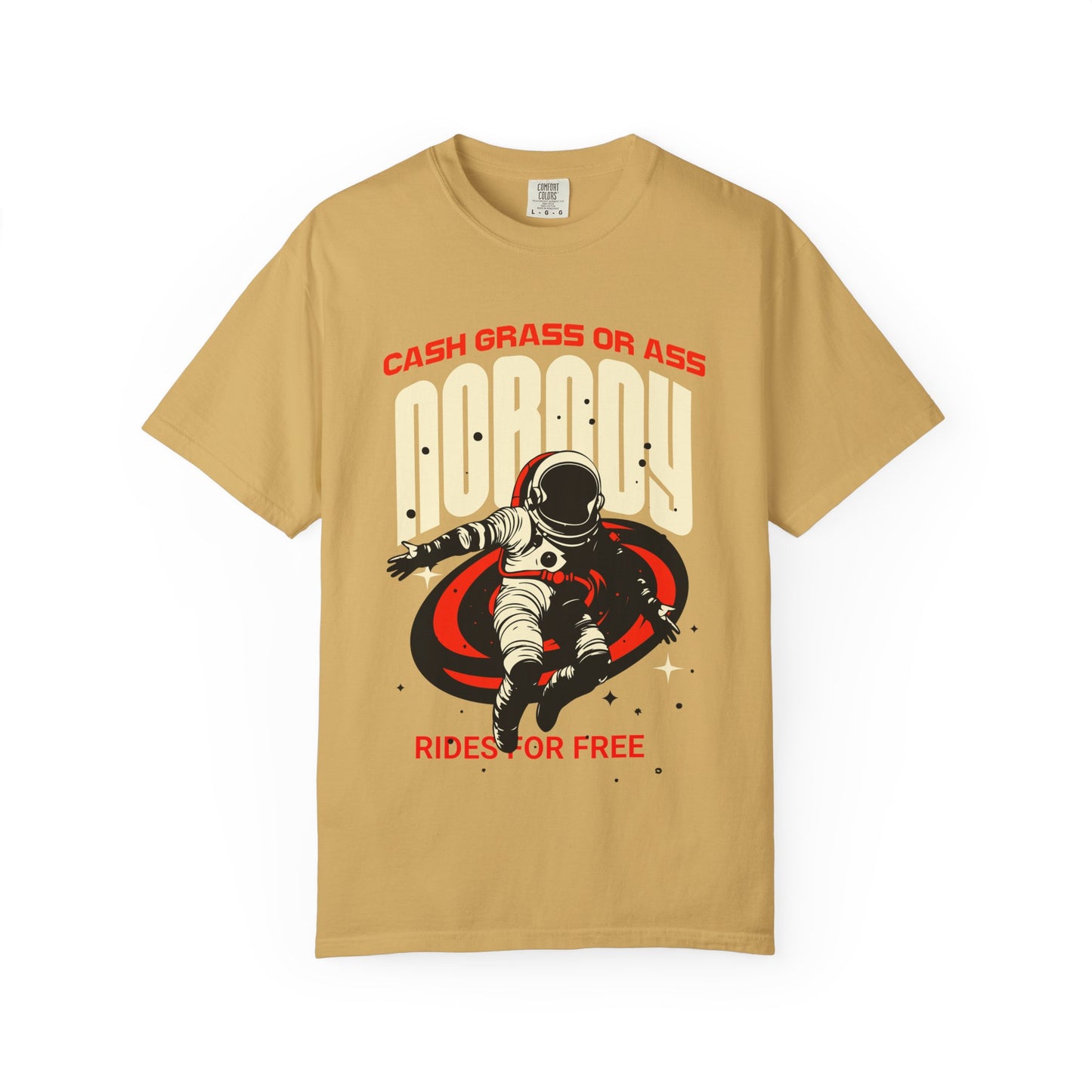Cash Grass or Ass, Nobody Rides for free, Vintage Astronaut T-Shirt