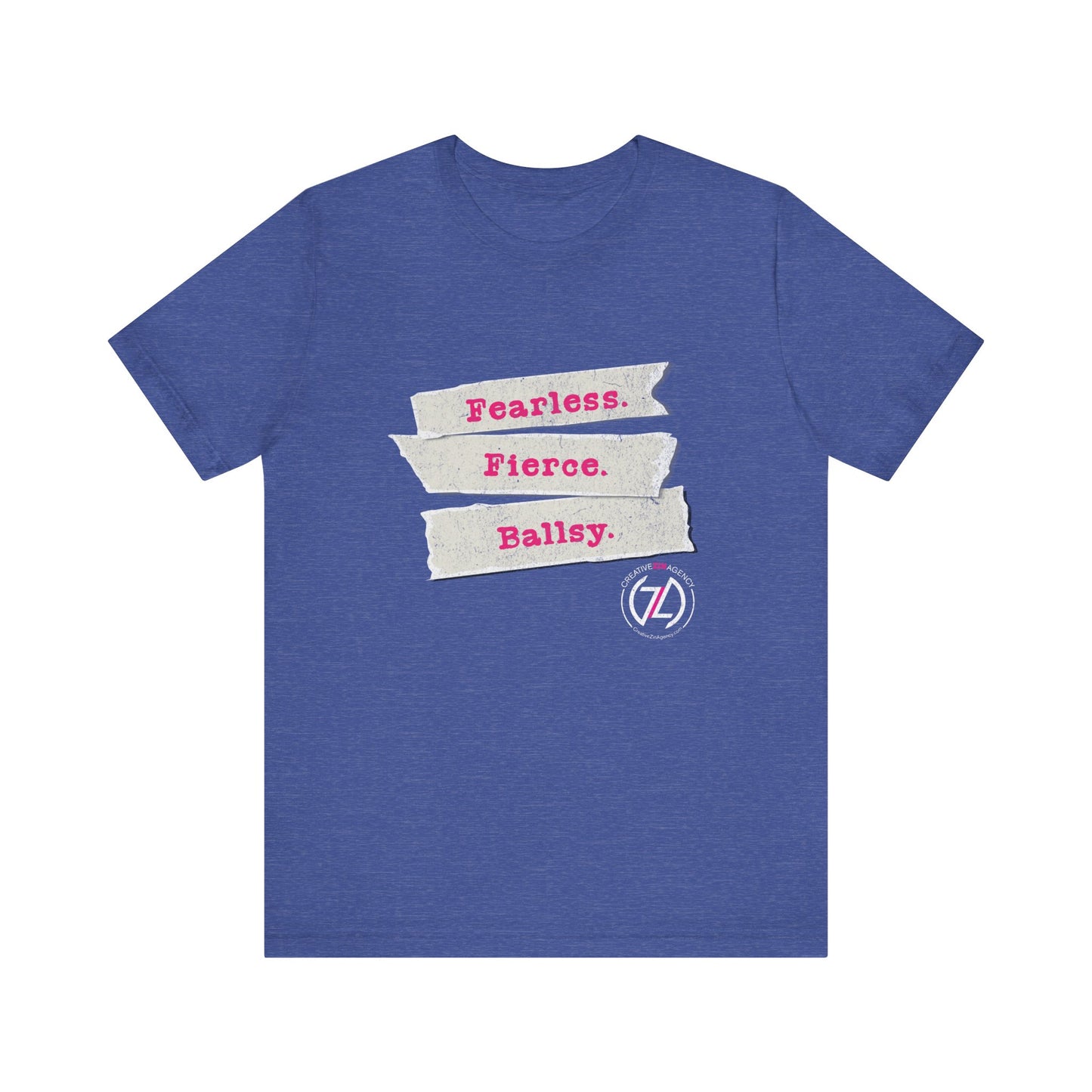 Fearless. Fierce. Ballsy. Unisex Tee