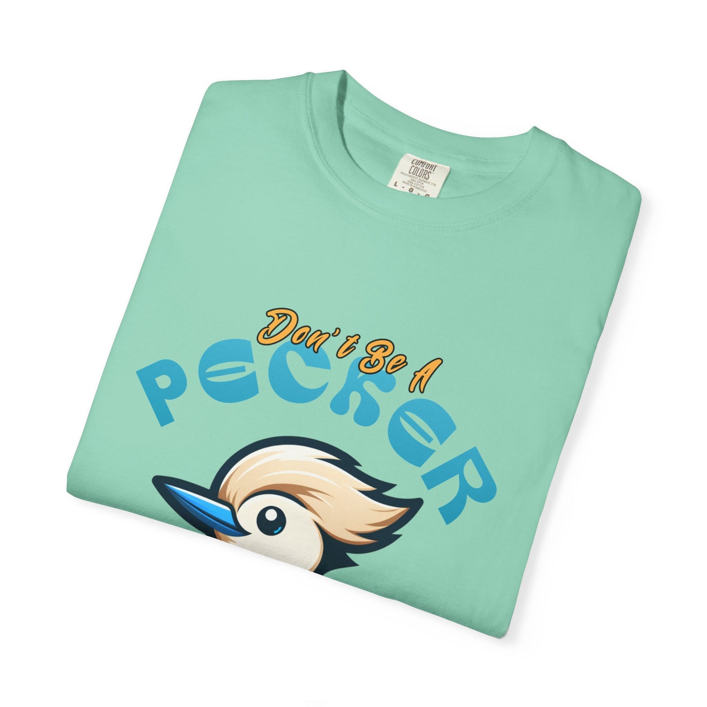 Funny Woodpecker Unisex T-shirt - Don't be a pecker