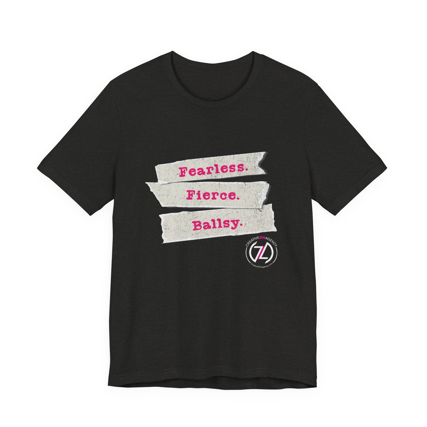 Fearless. Fierce. Ballsy. Unisex Tee