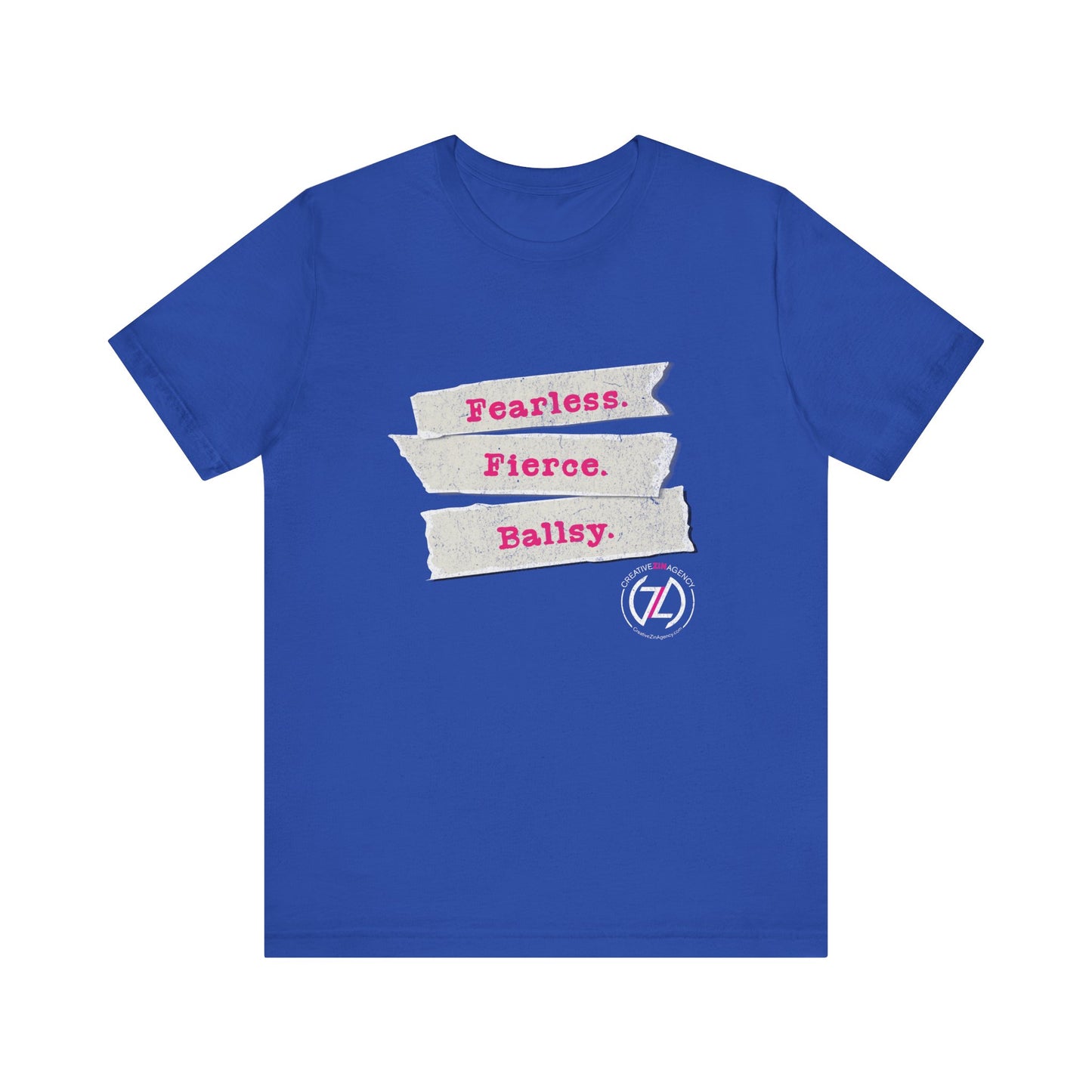 Fearless. Fierce. Ballsy. Unisex Tee