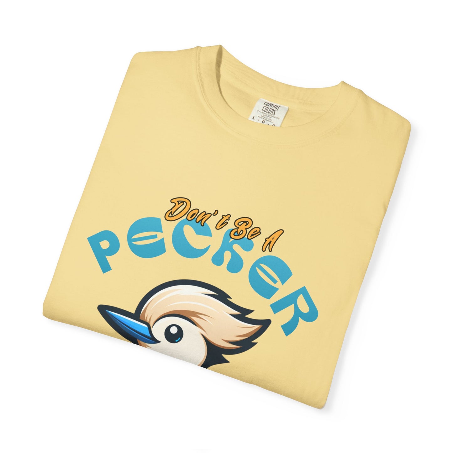 Funny Woodpecker Unisex T-shirt - Don't be a pecker