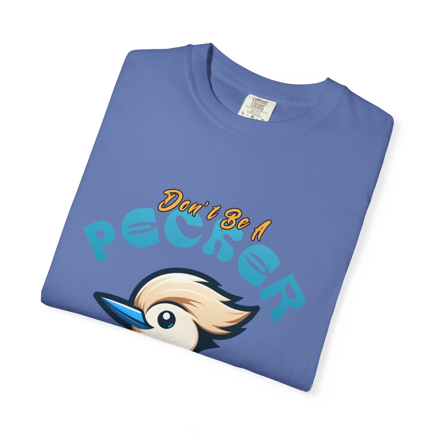 Funny Woodpecker Unisex T-shirt - Don't be a pecker