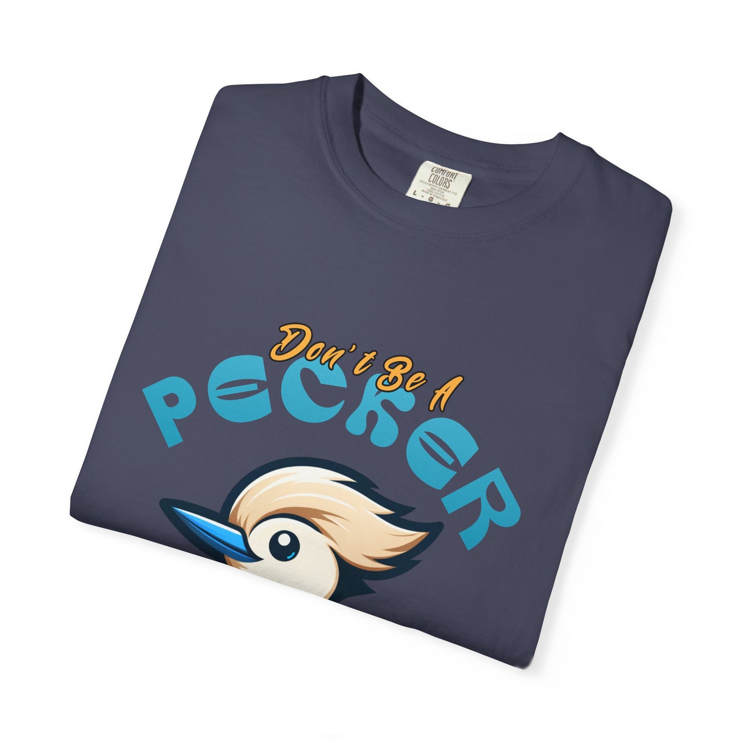 Funny Woodpecker Unisex T-shirt - Don't be a pecker