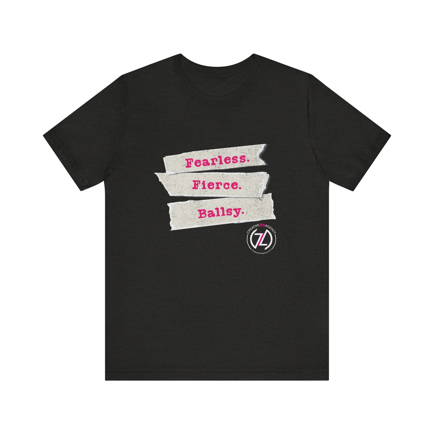 Fearless. Fierce. Ballsy. Unisex Tee