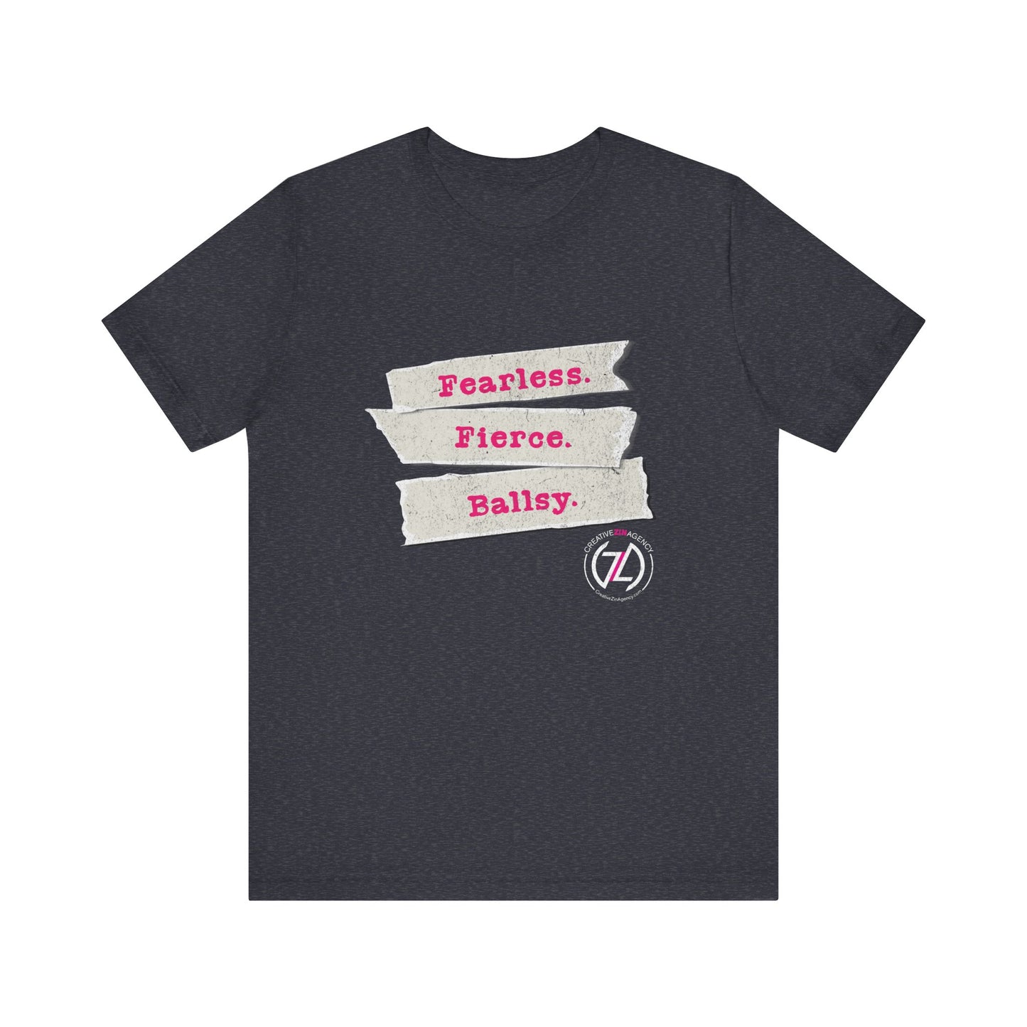 Fearless. Fierce. Ballsy. Unisex Tee