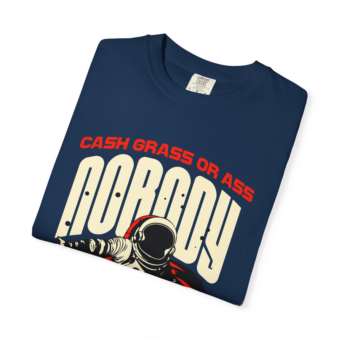 Cash Grass or Ass, Nobody Rides for free, Vintage Astronaut T-Shirt