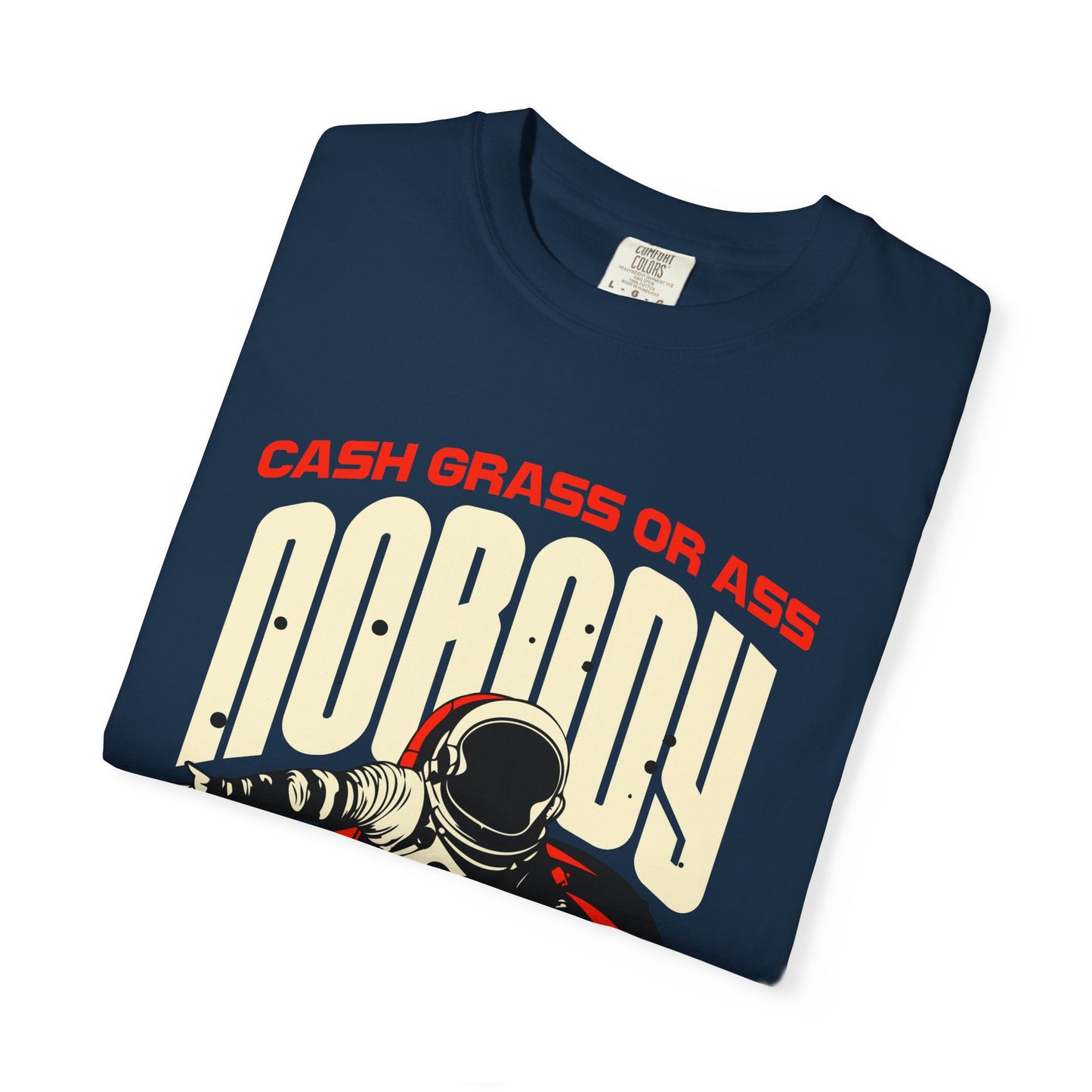 Cash Grass or Ass, Nobody Rides for free, Vintage Astronaut T-Shirt