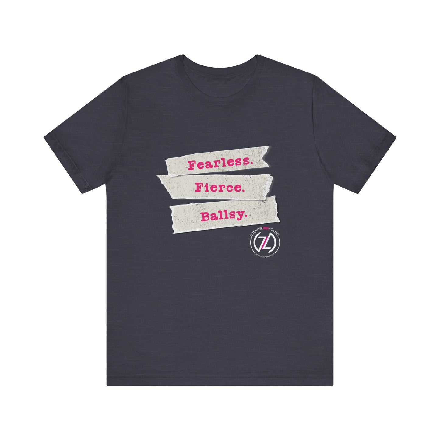 Fearless. Fierce. Ballsy. Unisex Tee