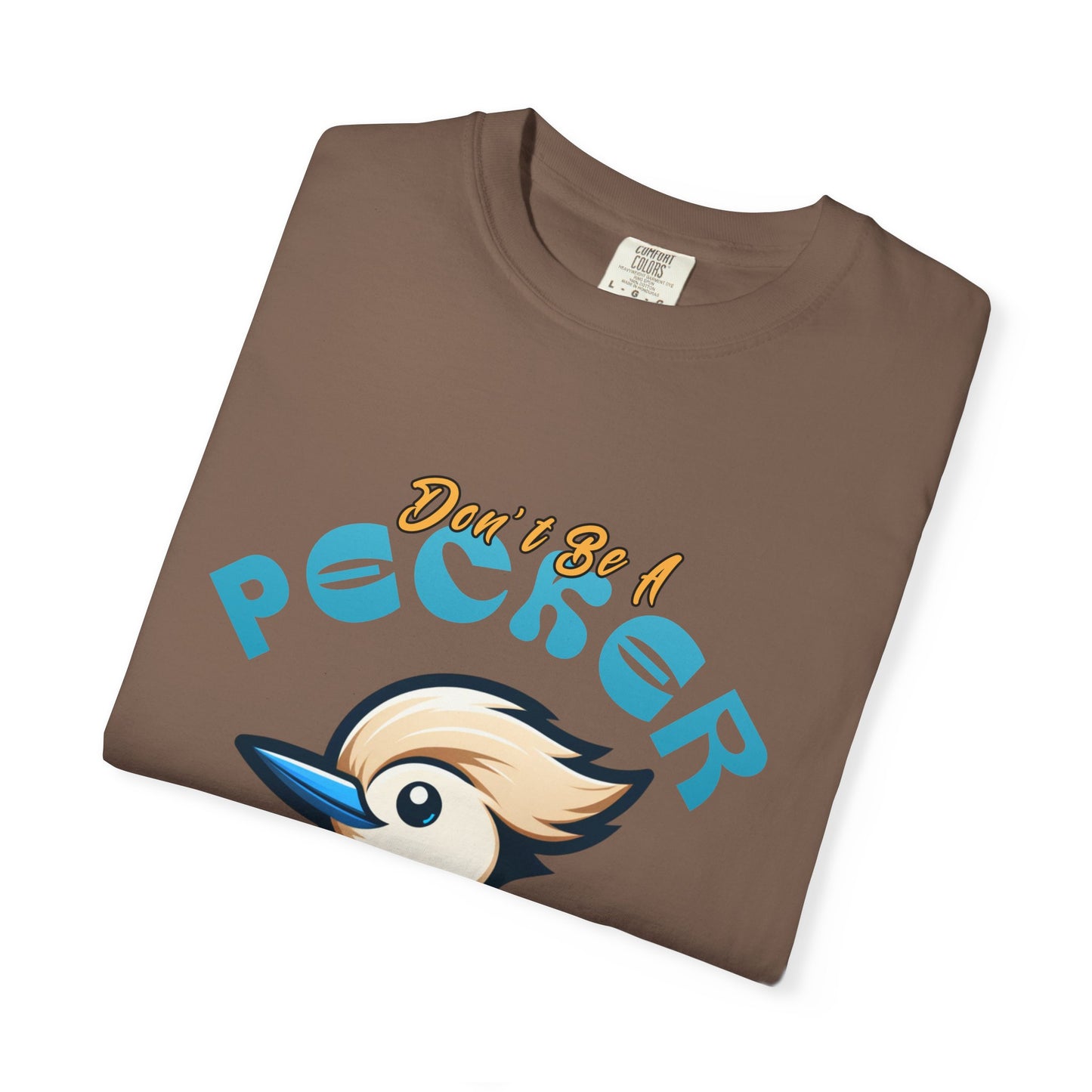 Funny Woodpecker Unisex T-shirt - Don't be a pecker
