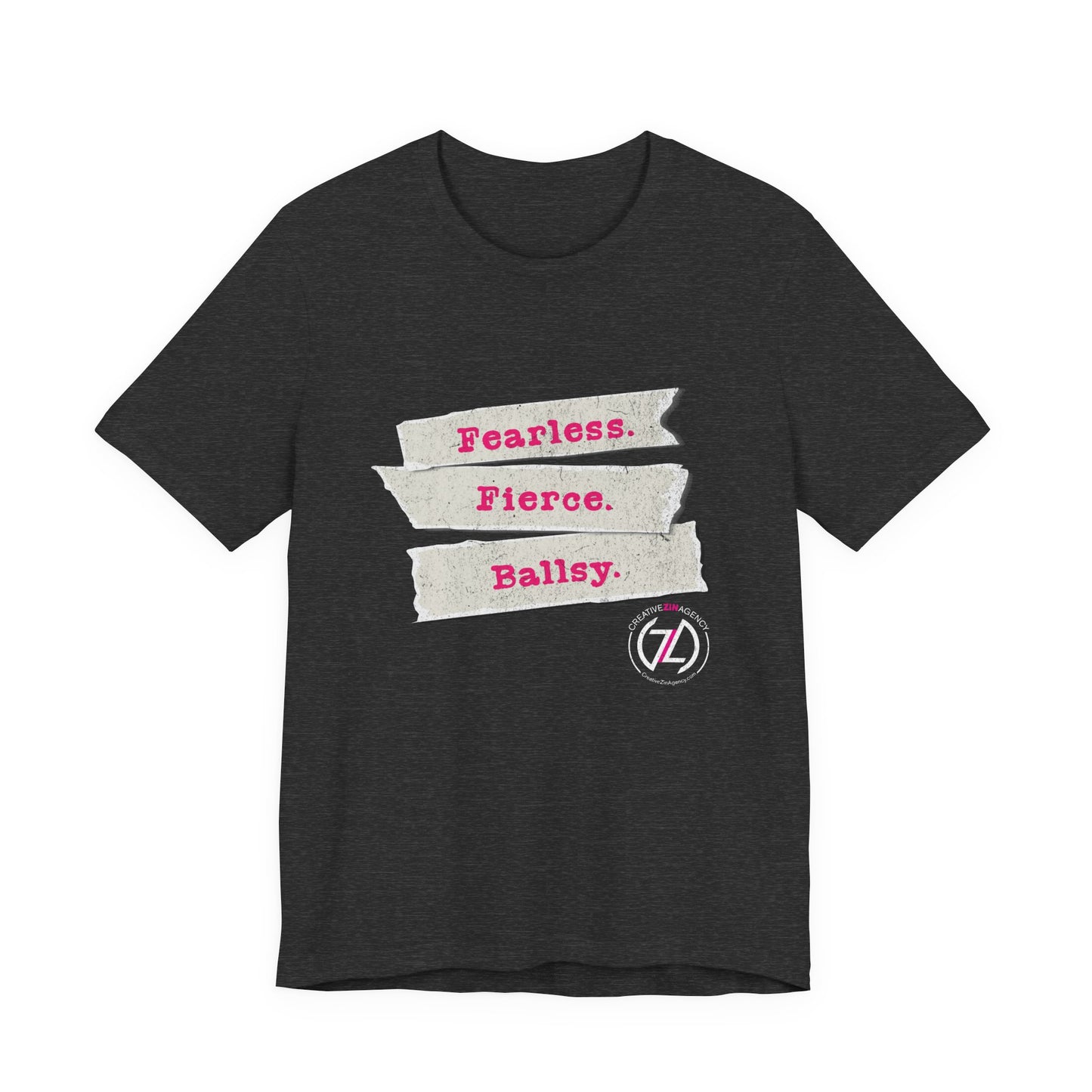 Fearless. Fierce. Ballsy. Unisex Tee