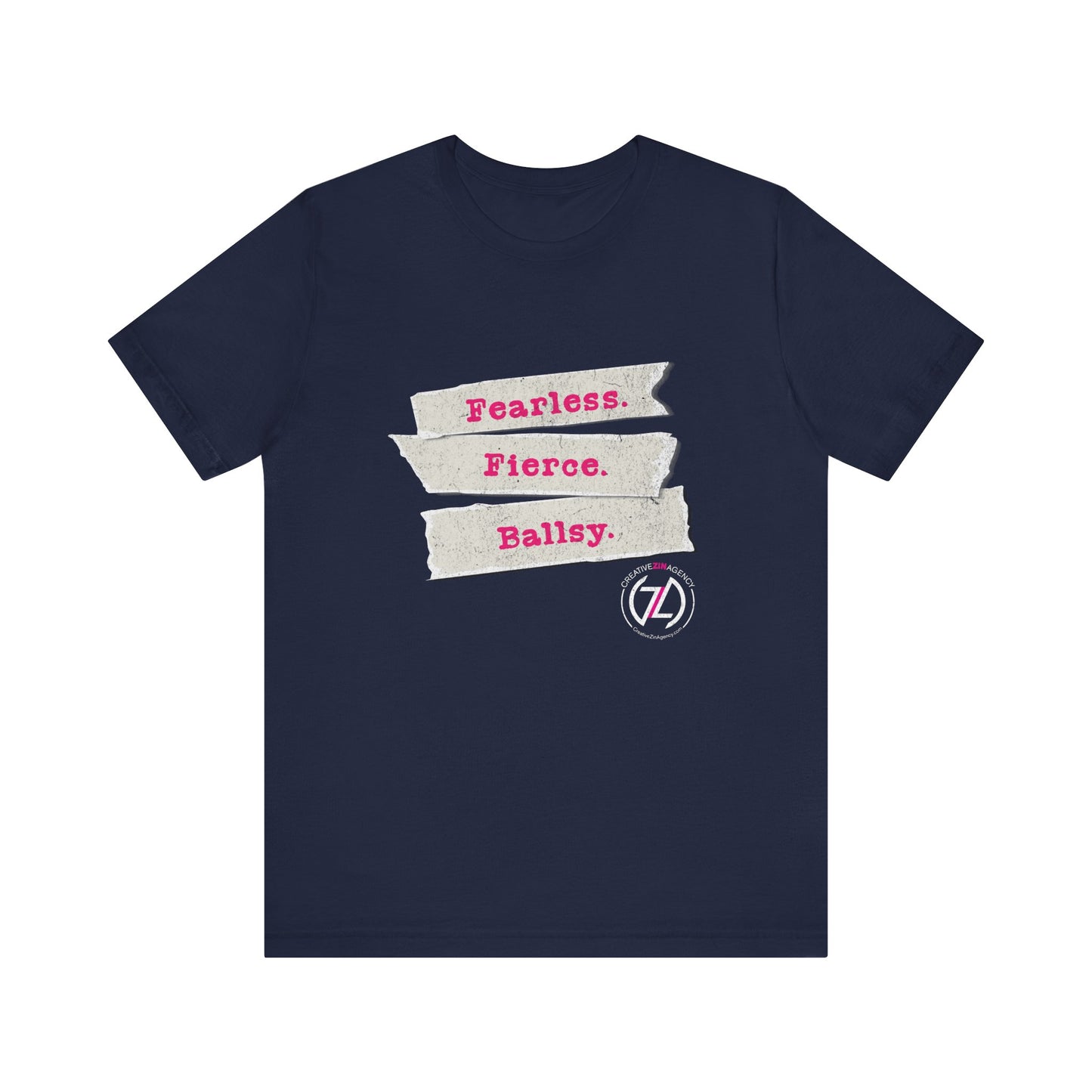 Fearless. Fierce. Ballsy. Unisex Tee