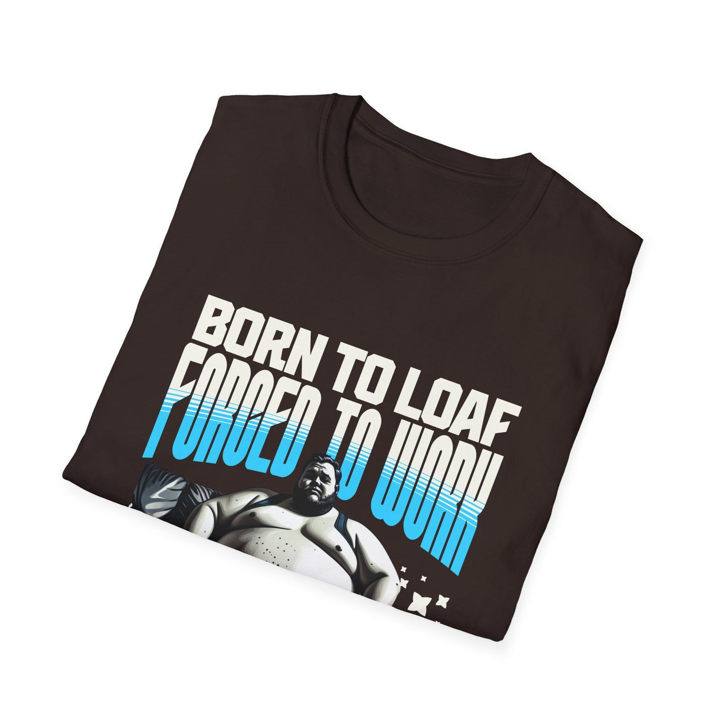 Funny Unisex T-Shirt - "Forced to Work" Design