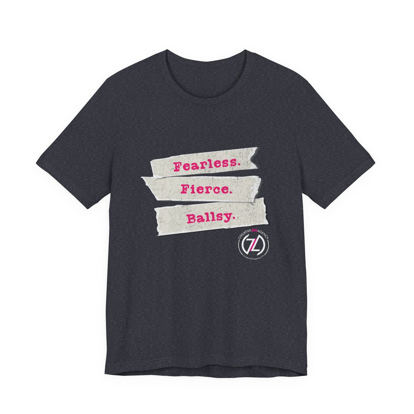 Fearless. Fierce. Ballsy. Unisex Tee