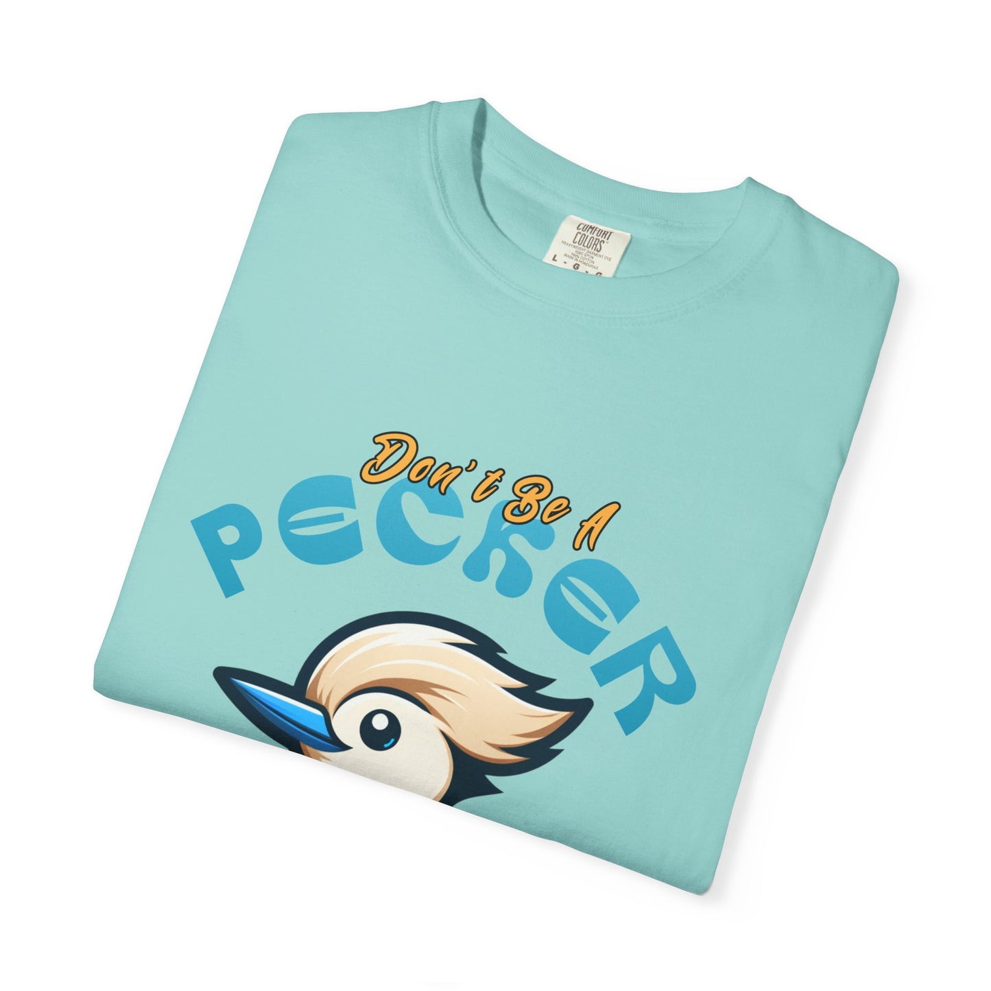 Funny Woodpecker Unisex T-shirt - Don't be a pecker