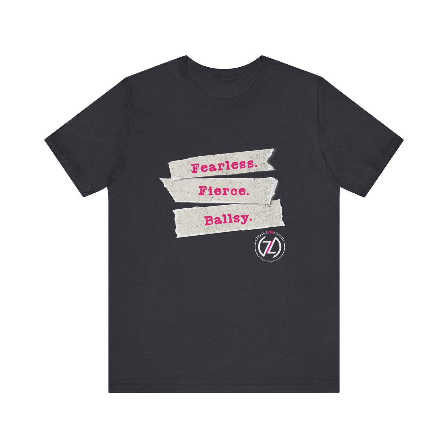 Fearless. Fierce. Ballsy. Unisex Tee