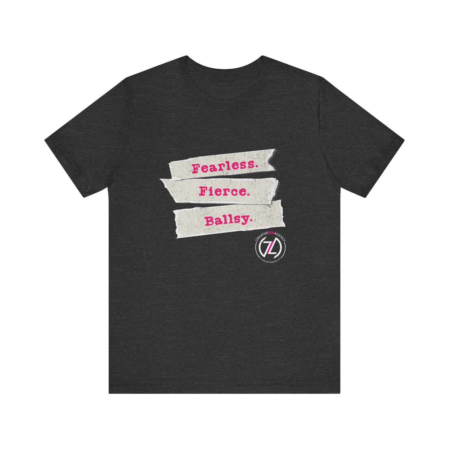 Fearless. Fierce. Ballsy. Unisex Tee