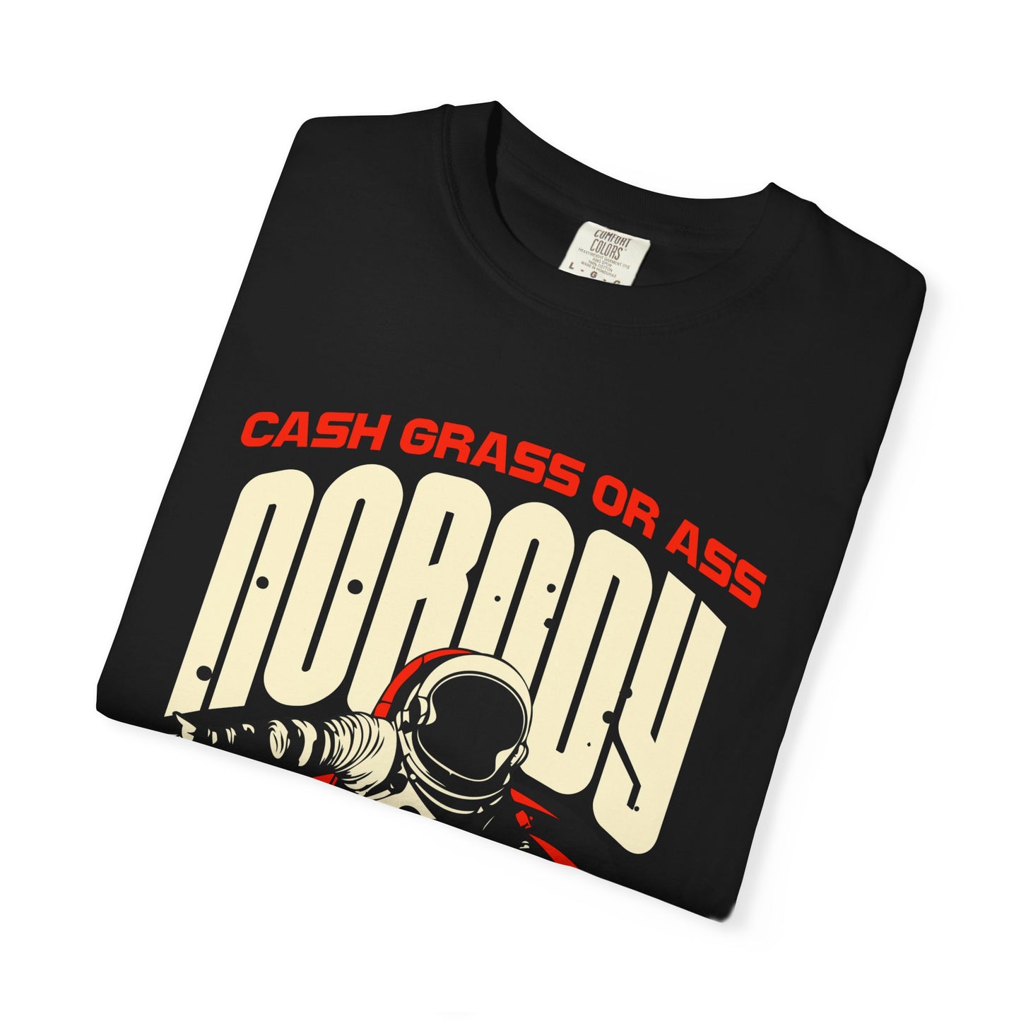 Cash Grass or Ass, Nobody Rides for free, Vintage Astronaut T-Shirt