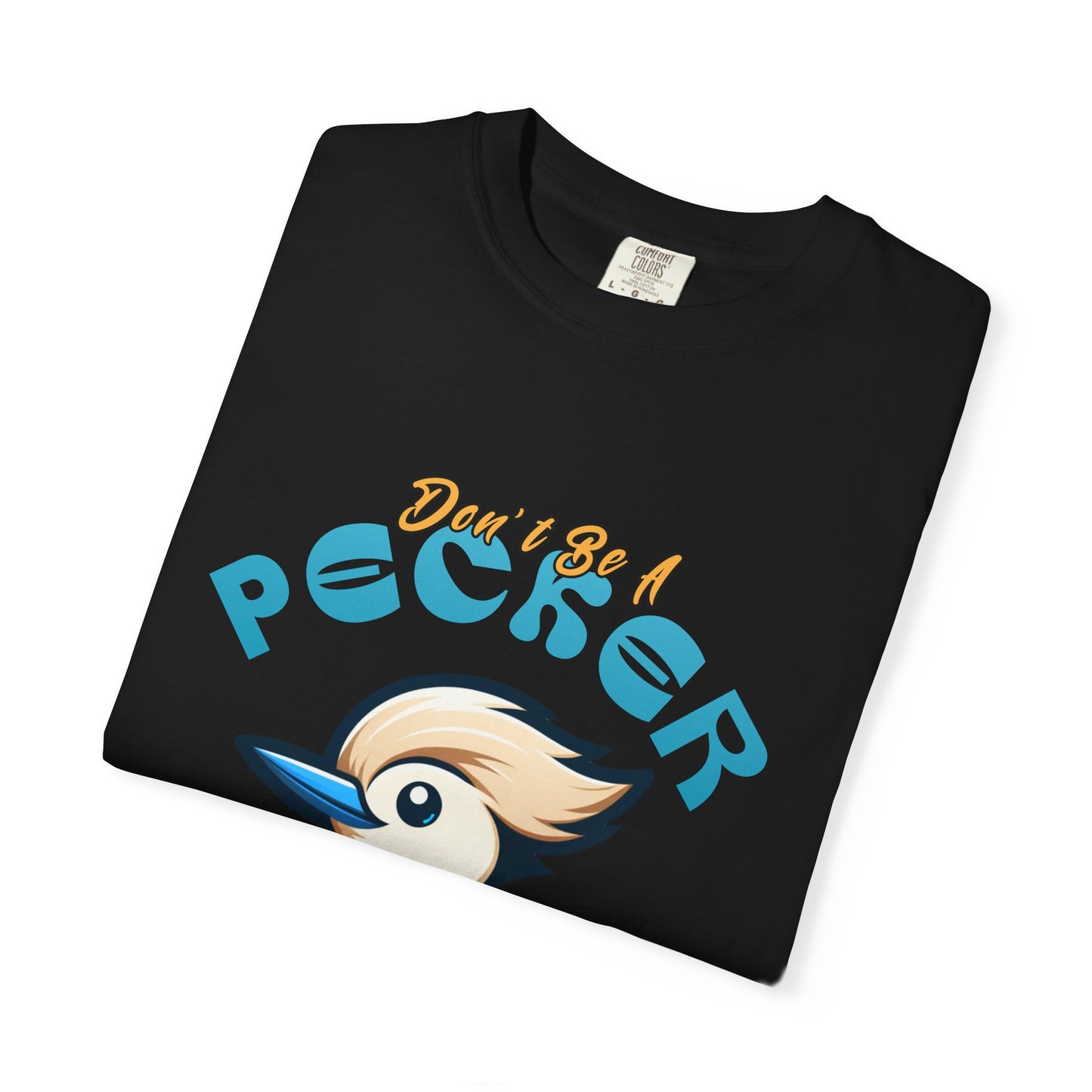 Funny Woodpecker Unisex T-shirt - Don't be a pecker