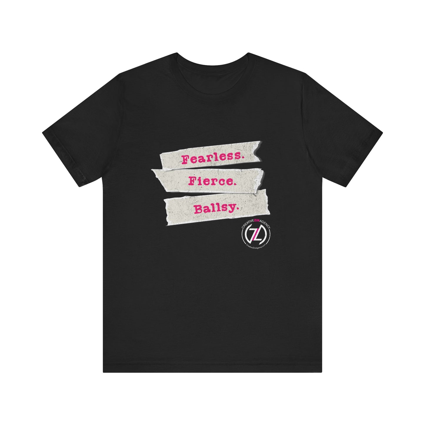 Fearless. Fierce. Ballsy. Unisex Tee