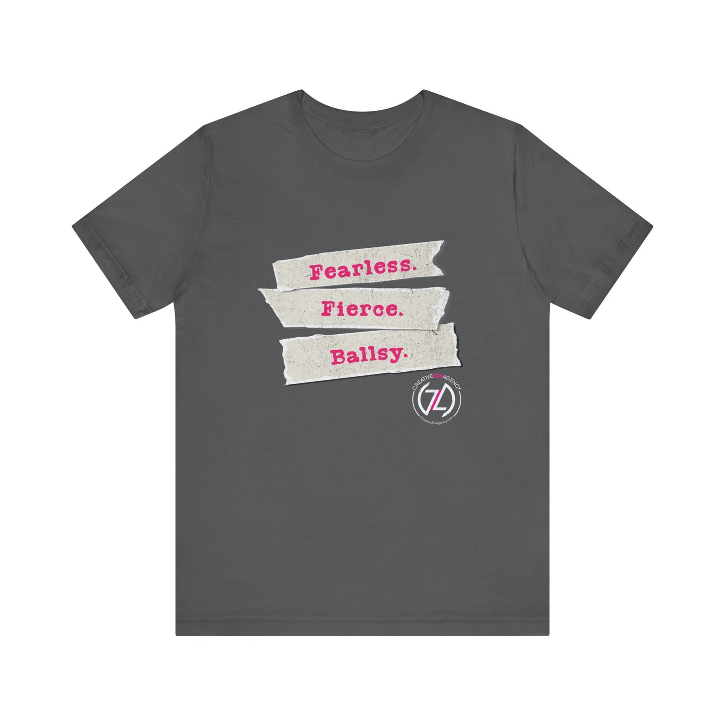 Fearless. Fierce. Ballsy. Unisex Tee
