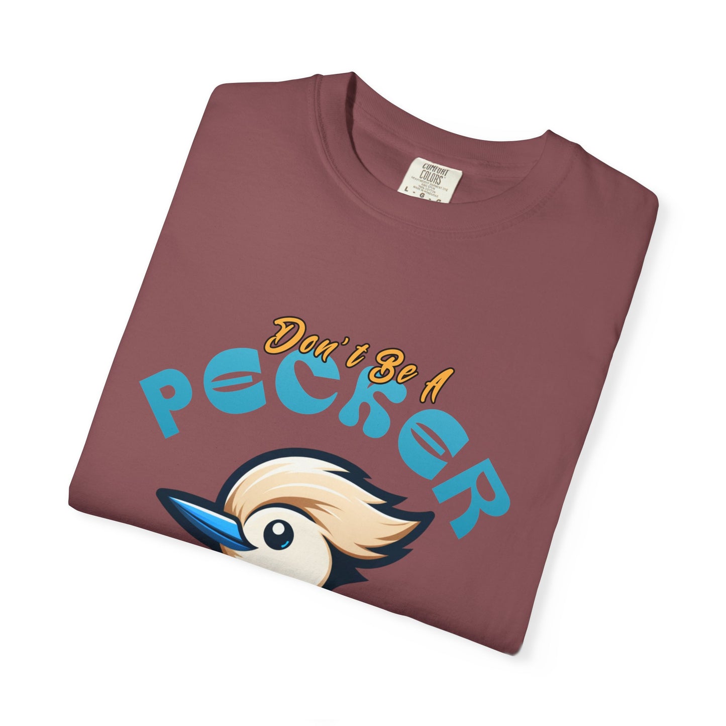 Funny Woodpecker Unisex T-shirt - Don't be a pecker