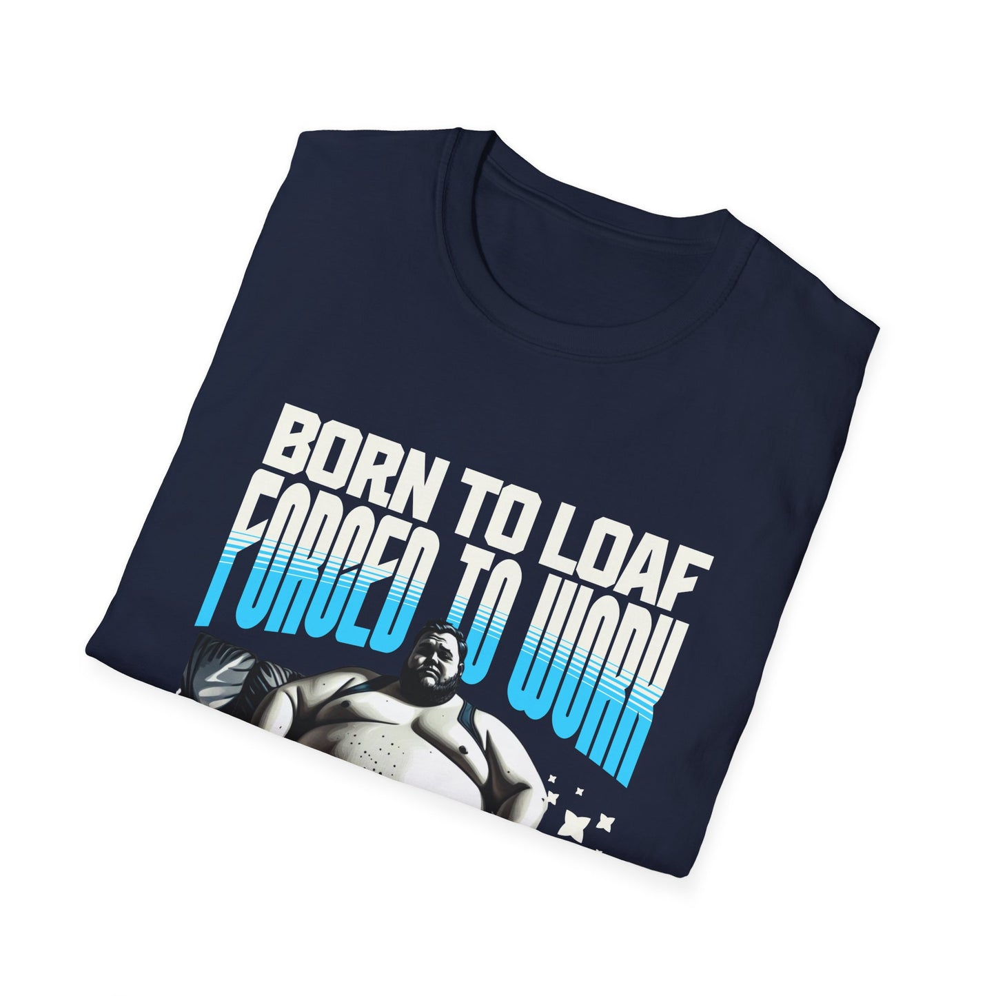 Funny Unisex T-Shirt - "Forced to Work" Design
