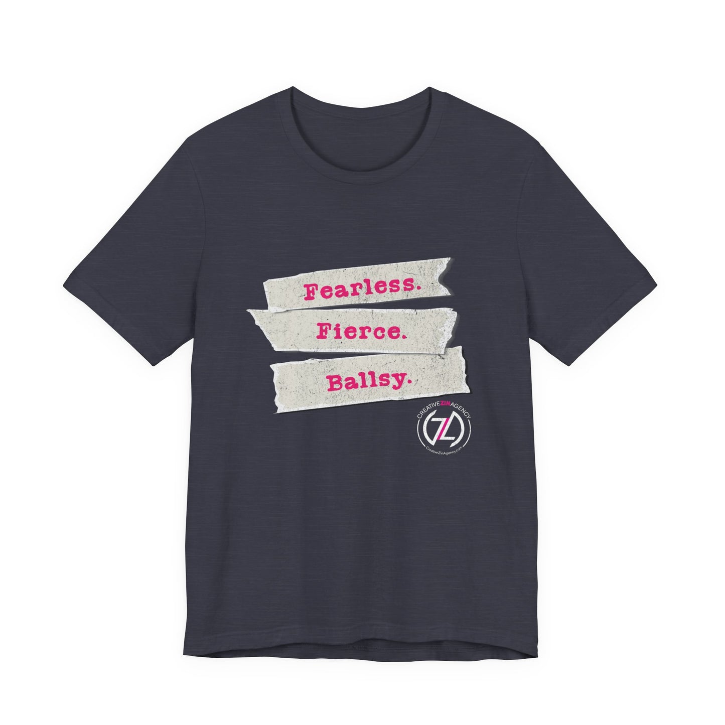 Fearless. Fierce. Ballsy. Unisex Tee