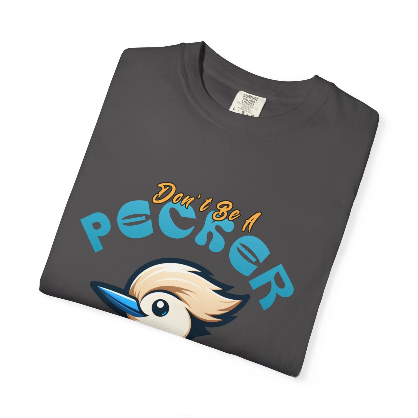 Funny Woodpecker Unisex T-shirt - Don't be a pecker