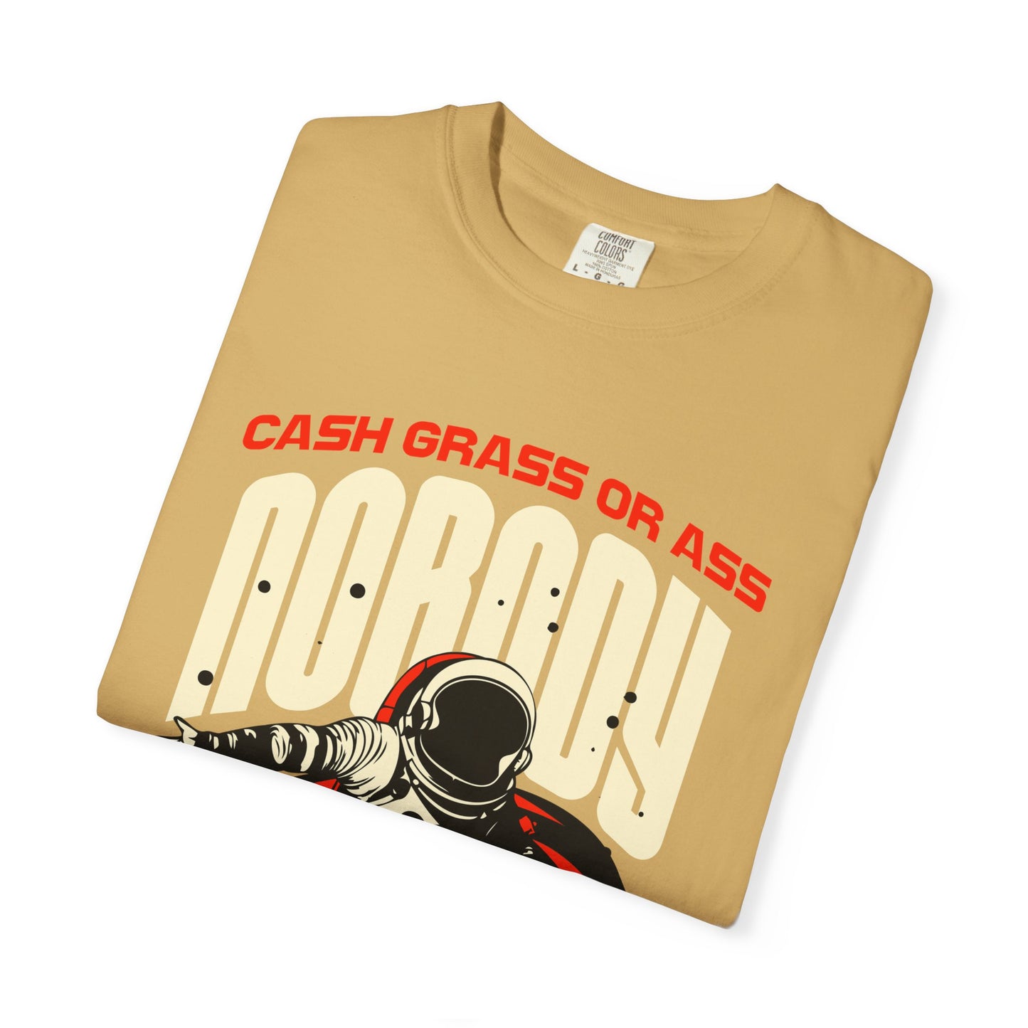 Cash Grass or Ass, Nobody Rides for free, Vintage Astronaut T-Shirt