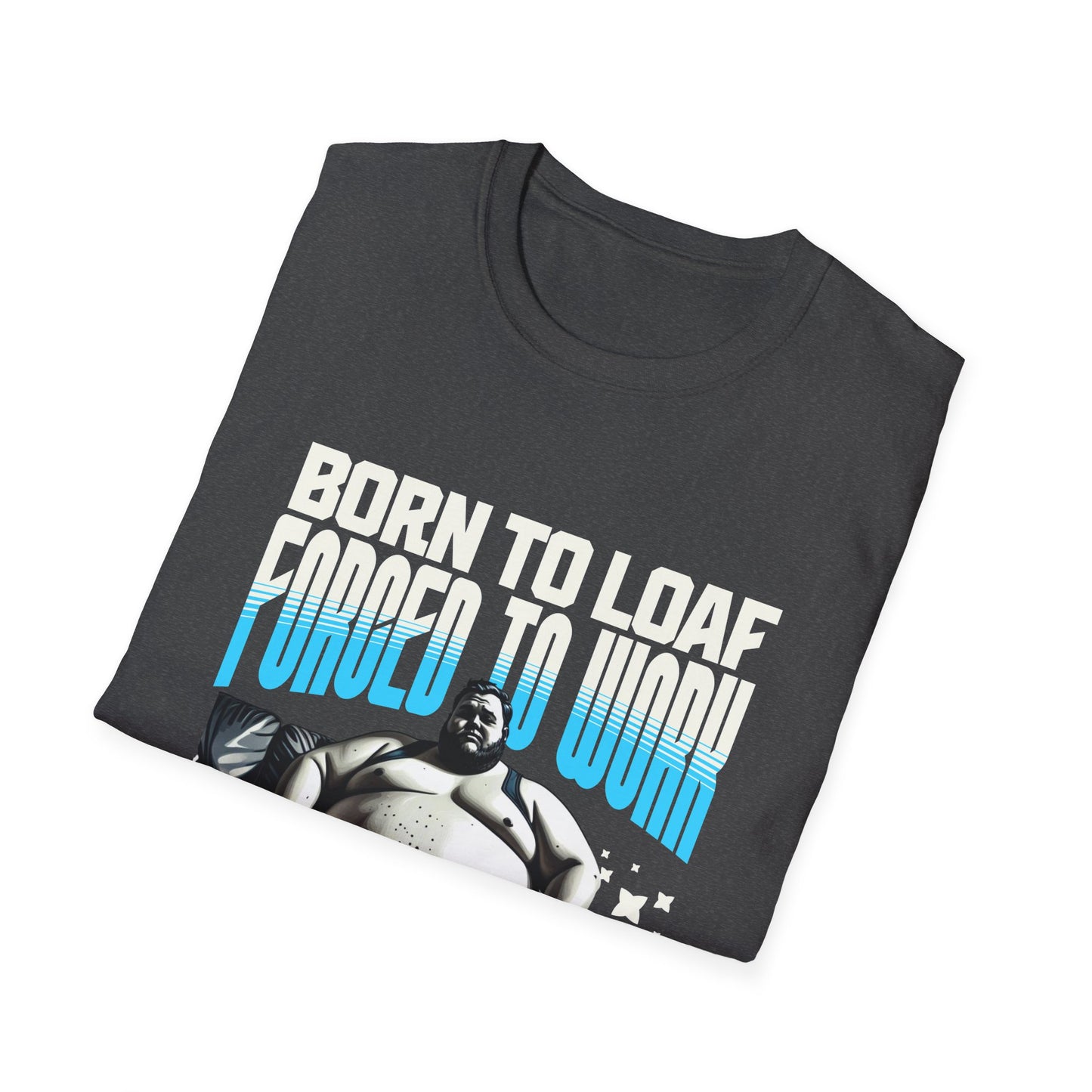 Funny Unisex T-Shirt - "Forced to Work" Design